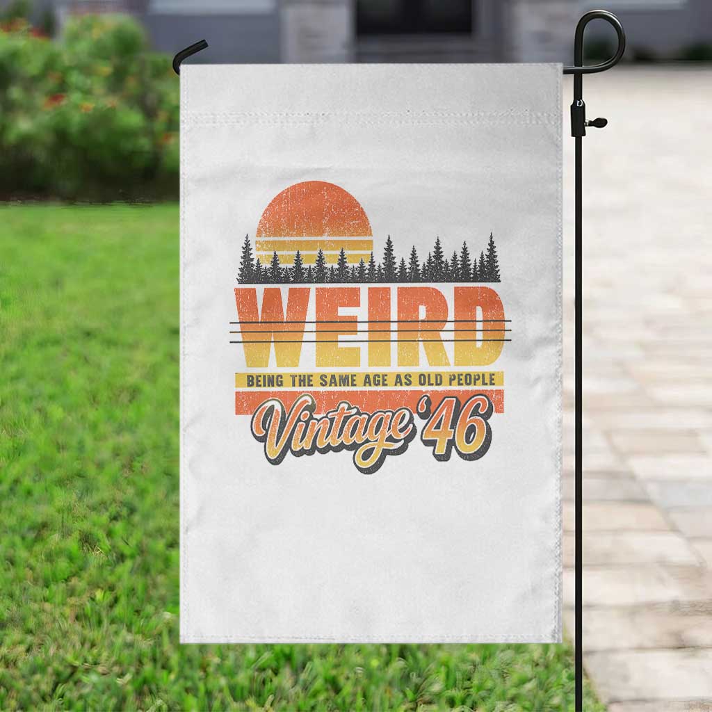 Funny 80th Birthday Garden Flag Retro 1946 Weird Being The Same Age As Old People TS10 Print Your Wear