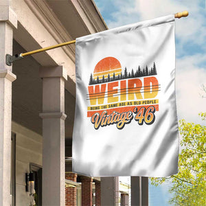 Funny 80th Birthday Garden Flag Retro 1946 Weird Being The Same Age As Old People TS10 Print Your Wear