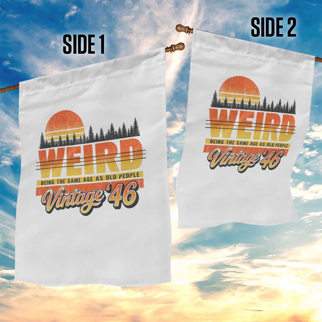 Funny 80th Birthday Garden Flag Retro 1946 Weird Being The Same Age As Old People TS10 Print Your Wear