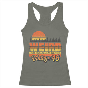 Funny 80th Birthday Racerback Tank Top Retro 1946 Weird Being The Same Age As Old People TS10 Military Green Print Your Wear