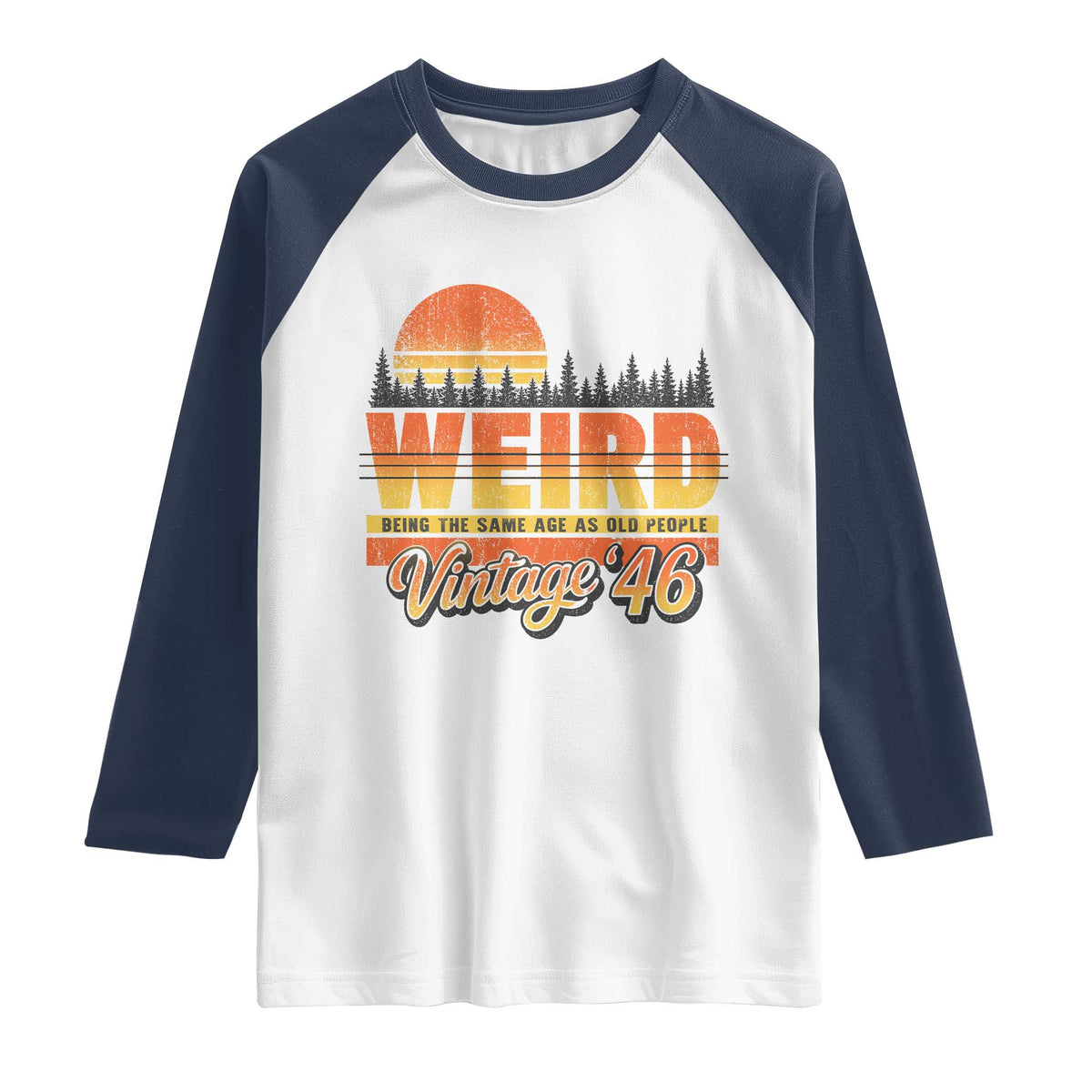 Funny 80th Birthday Raglan Shirt Retro 1946 Weird Being The Same Age As Old People TS10 White Navy Print Your Wear