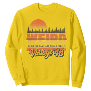 Funny 80th Birthday Sweatshirt Retro 1946 Weird Being The Same Age As Old People TS10 Daisy Print Your Wear