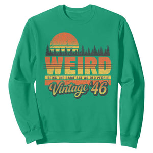 Funny 80th Birthday Sweatshirt Retro 1946 Weird Being The Same Age As Old People TS10 Irish Green Print Your Wear