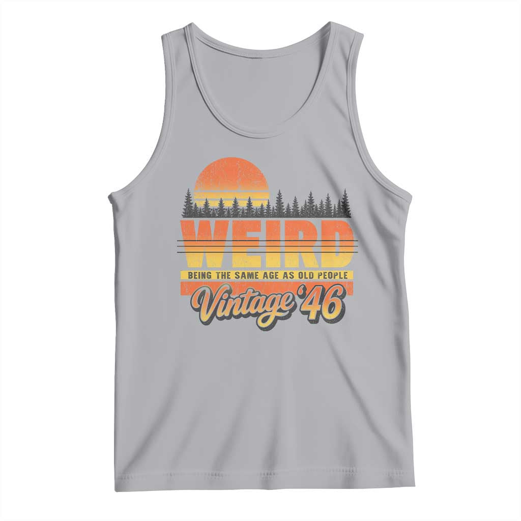 Funny 80th Birthday Tank Top Retro 1946 Weird Being The Same Age As Old People TS10 Athletic Heather Print Your Wear