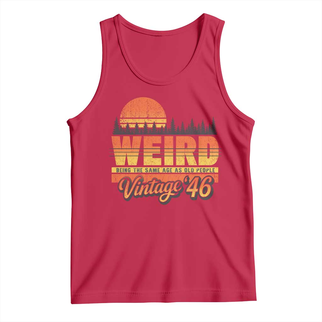 Funny 80th Birthday Tank Top Retro 1946 Weird Being The Same Age As Old People TS10 Red Print Your Wear