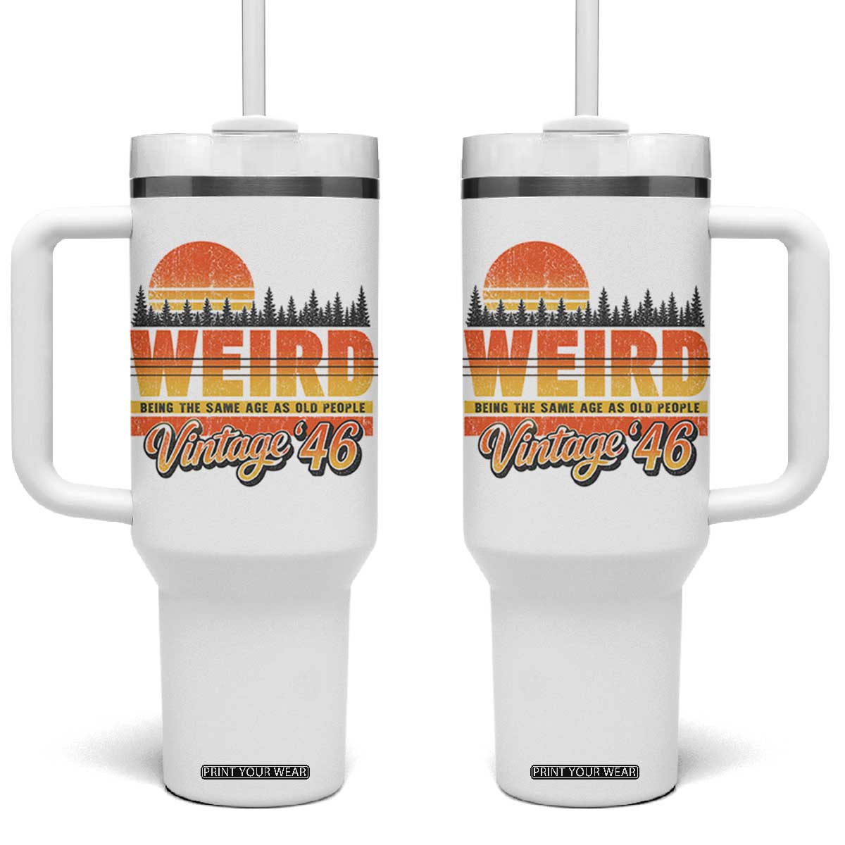 Funny 80th Birthday Tumbler With Handle Retro 1946 Weird Being The Same Age As Old People TS10 One Size: 40 oz White Print Your Wear