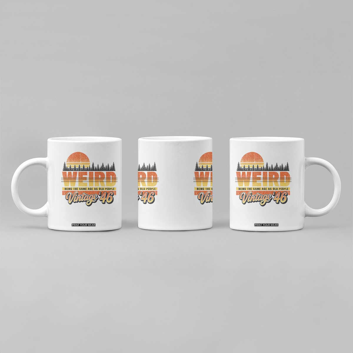 Funny 80th Birthday Coffee Mug Retro 1946 Weird Being The Same Age As Old People TS10 Print Your Wear
