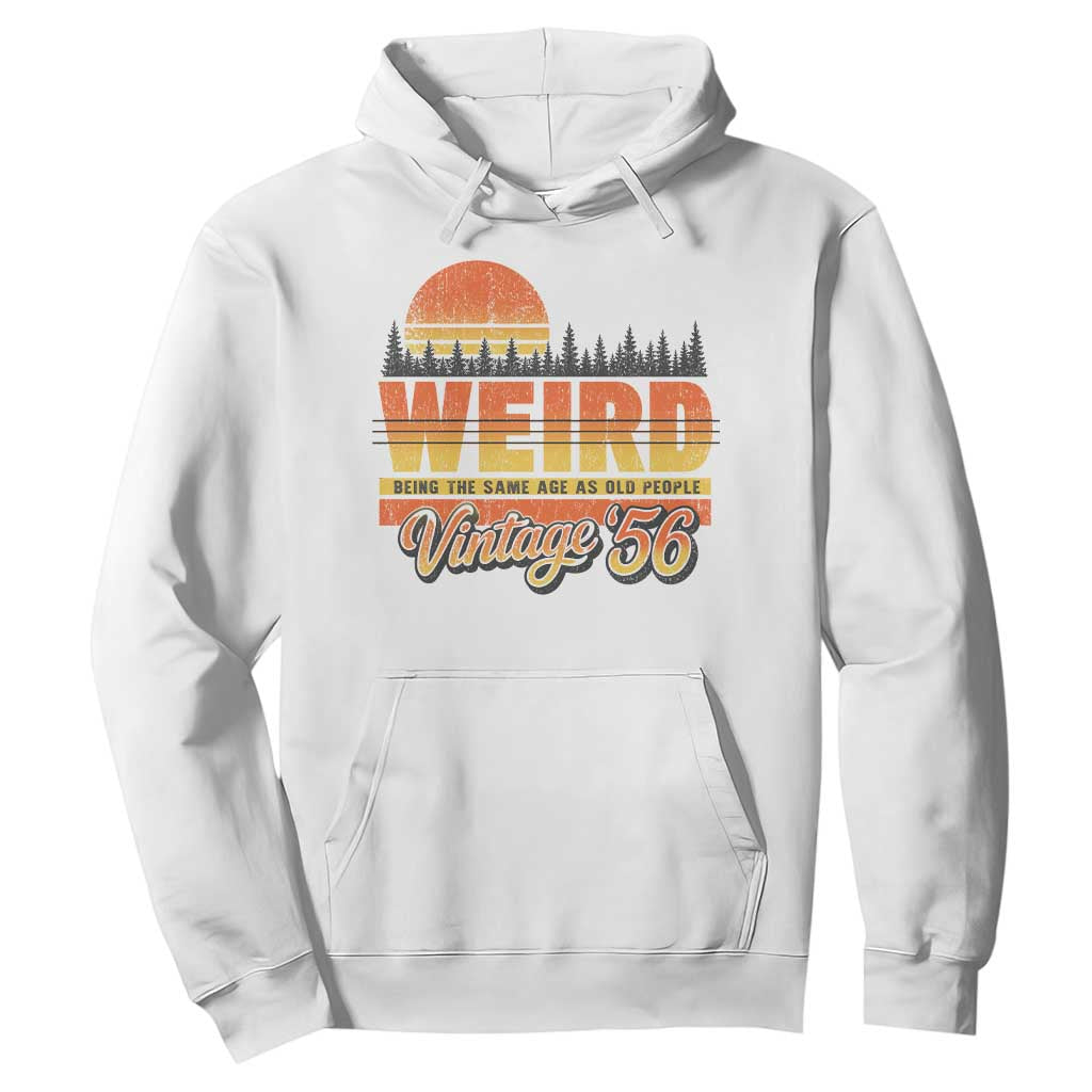 Funny 70th Birthday Hoodie Retro 1956 Weird Being The Same Age As Old People TS10 White Print Your Wear
