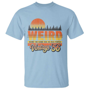 Funny 70th Birthday T Shirt Retro 1956 Weird Being The Same Age As Old People TS10 Light Blue Print Your Wear