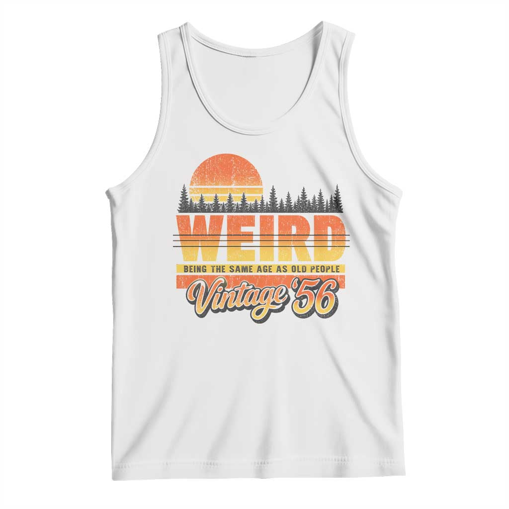 Funny 70th Birthday Tank Top Retro 1956 Weird Being The Same Age As Old People TS10 White Print Your Wear