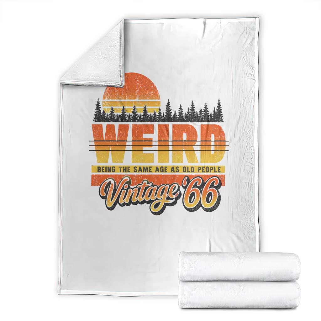 Funny 60th Birthday Throw Blanket Retro 1966 Weird Being The Same Age As Old People TS10 White Print Your Wear