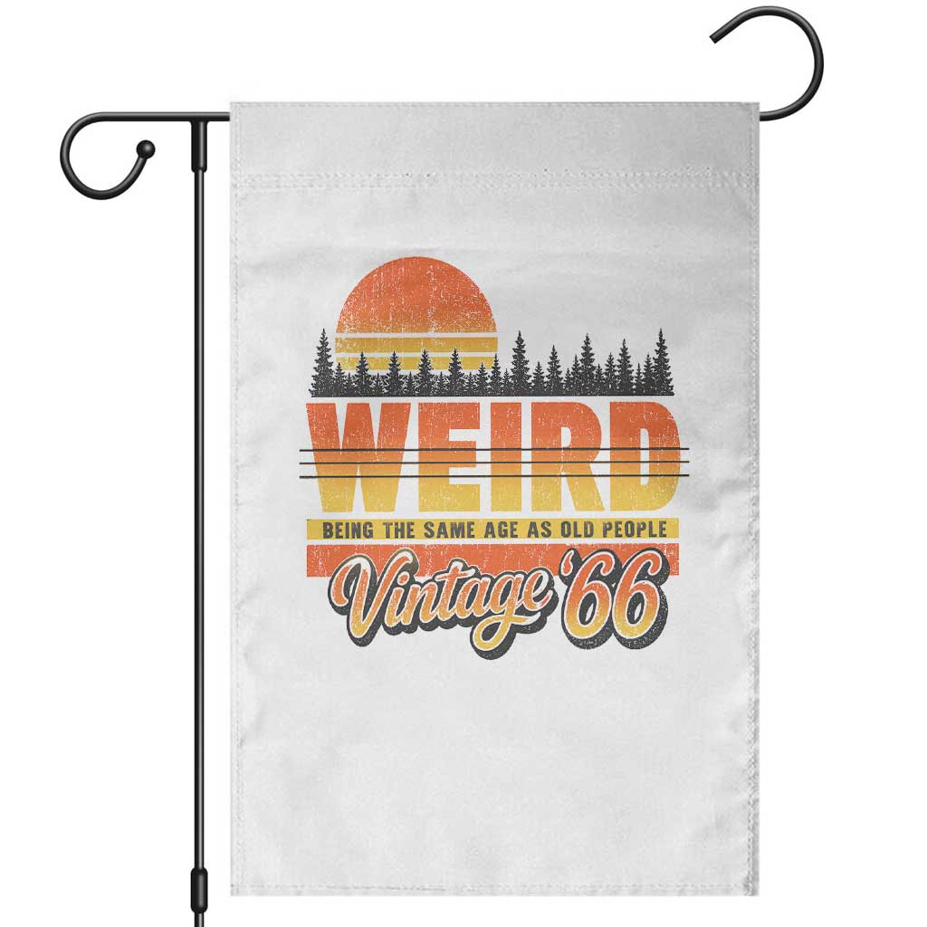 Funny 60th Birthday Garden Flag Retro 1966 Weird Being The Same Age As Old People TS10 White Print Your Wear