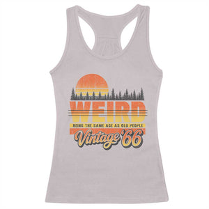 Funny 60th Birthday Racerback Tank Top Retro 1966 Weird Being The Same Age As Old People TS10 Ice Gray Print Your Wear