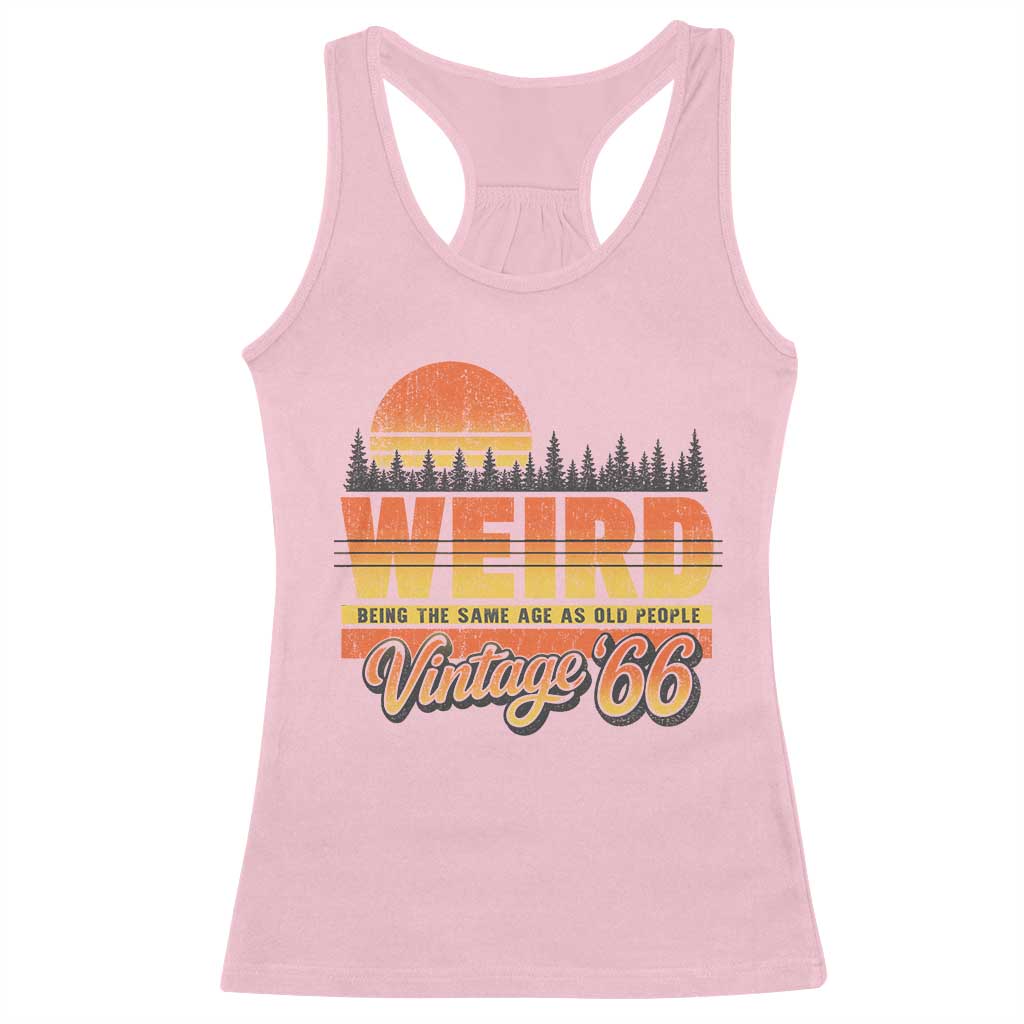 Funny 60th Birthday Racerback Tank Top Retro 1966 Weird Being The Same Age As Old People TS10 Light Pink Print Your Wear