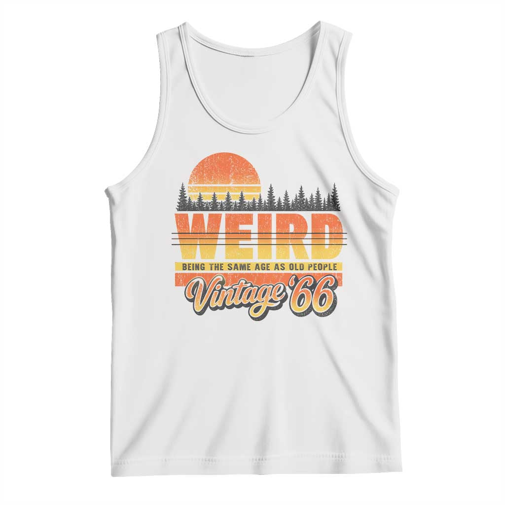 Funny 60th Birthday Tank Top Retro 1966 Weird Being The Same Age As Old People TS10 White Print Your Wear