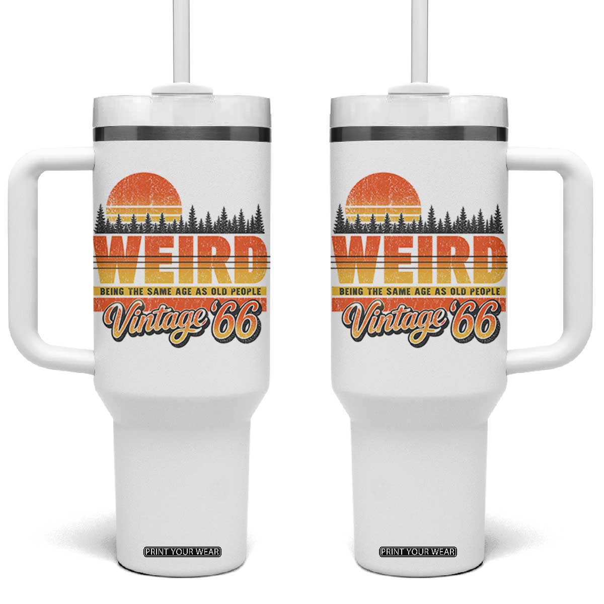 Funny 60th Birthday Tumbler With Handle Retro 1966 Weird Being The Same Age As Old People TS10 One Size: 40 oz White Print Your Wear