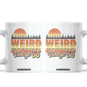 Funny 60th Birthday Coffee Mug Retro 1966 Weird Being The Same Age As Old People TS10 White Print Your Wear