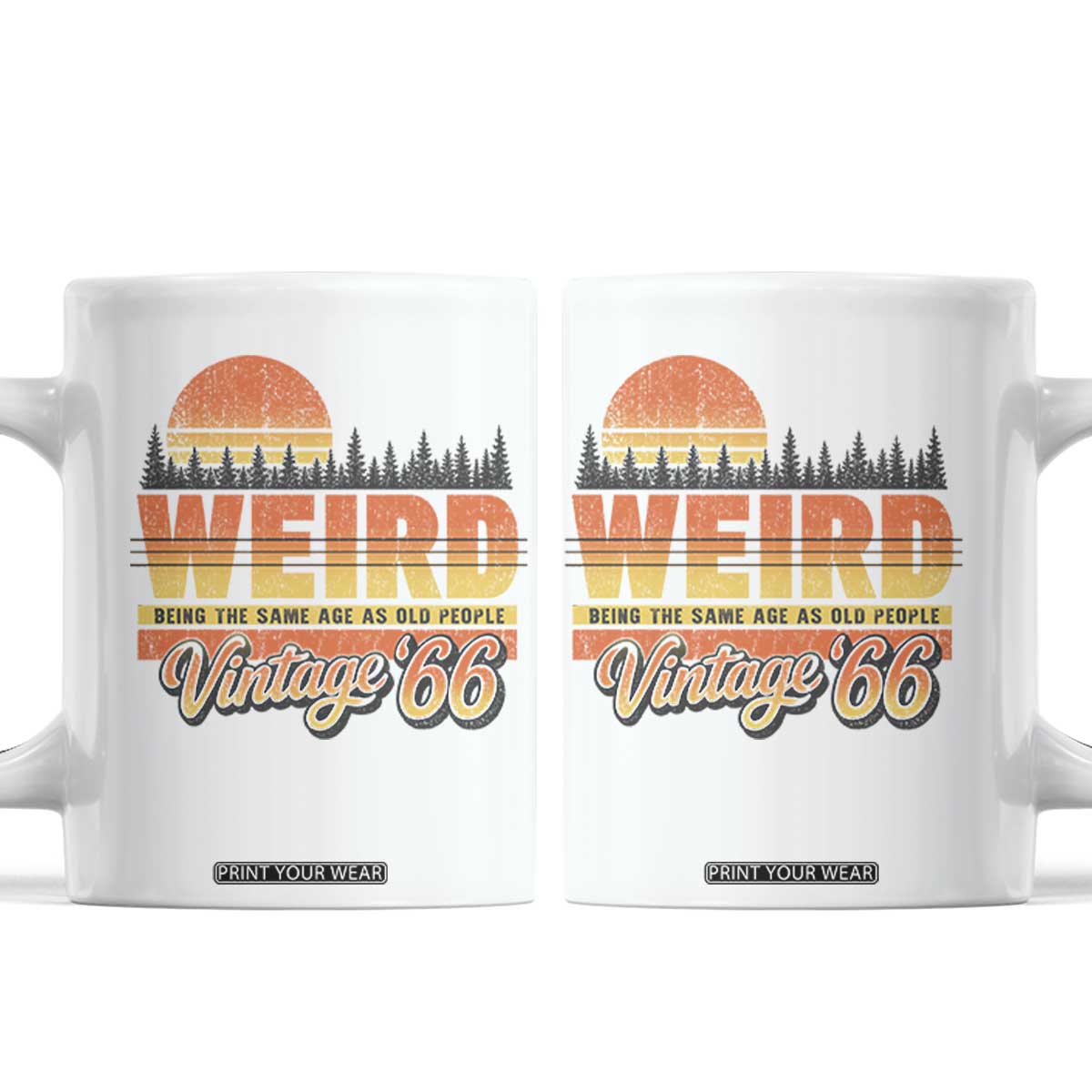 Funny 60th Birthday Coffee Mug Retro 1966 Weird Being The Same Age As Old People TS10 White Print Your Wear