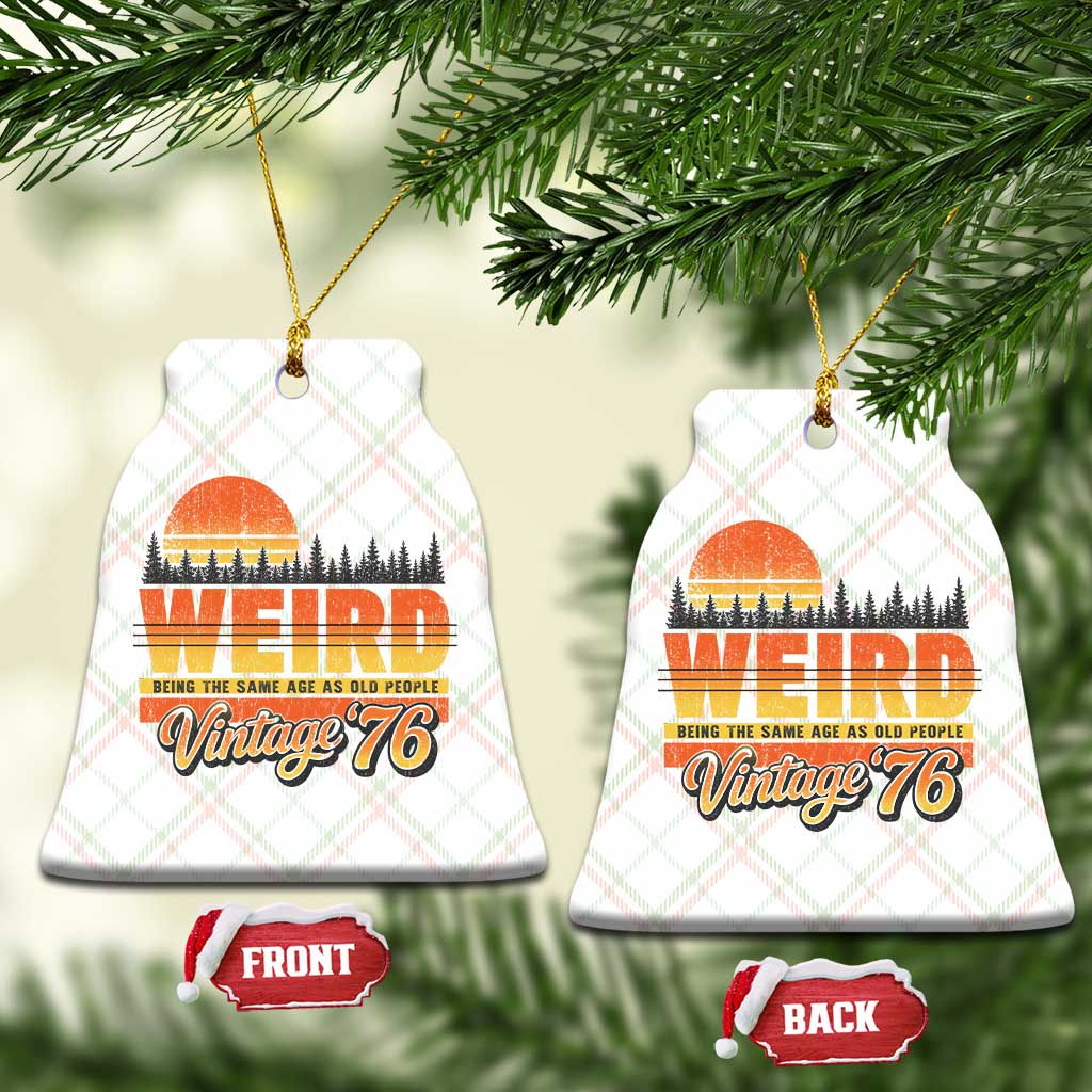 Funny 50th Birthday Ceramic Ornament Retro 1976 Weird Being The Same Age As Old People TS10 Print Your Wear