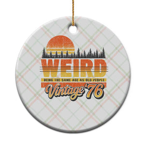 Funny 50th Birthday Ceramic Ornament Retro 1976 Weird Being The Same Age As Old People TS10 1pc Christmas Plaid Print Your Wear