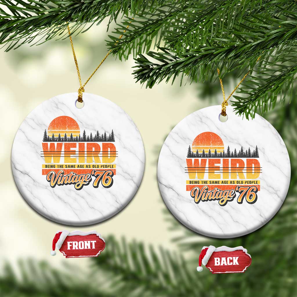 Funny 50th Birthday Ceramic Ornament Retro 1976 Weird Being The Same Age As Old People TS10 1pc White Marble Print Your Wear