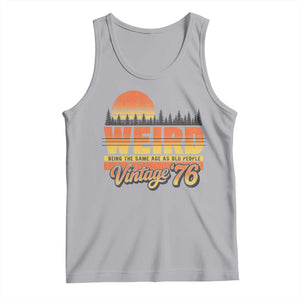 Funny 50th Birthday Tank Top Retro 1976 Weird Being The Same Age As Old People TS10 Athletic Heather Print Your Wear