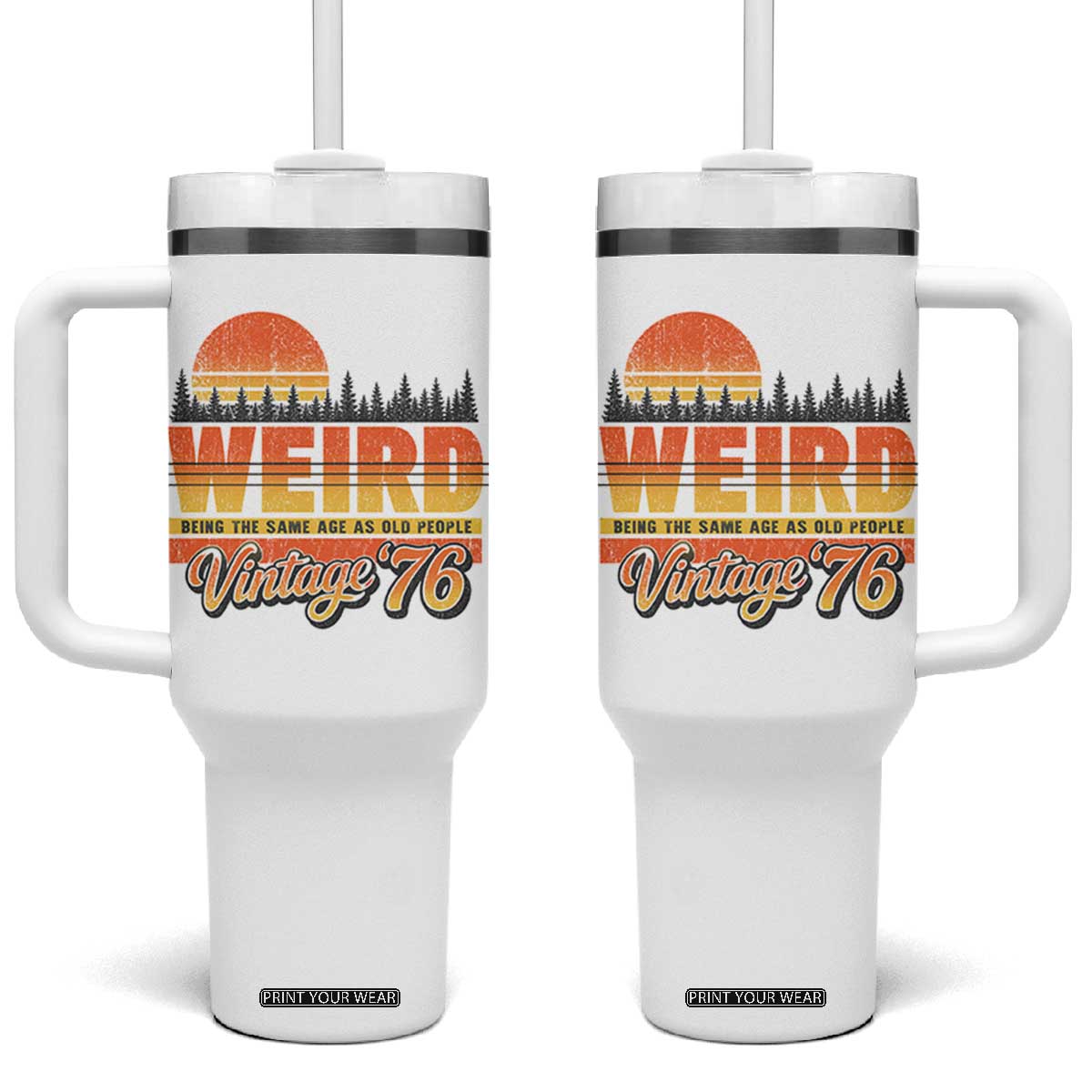Funny 50th Birthday Tumbler With Handle Retro 1976 Weird Being The Same Age As Old People TS10 One Size: 40 oz White Print Your Wear