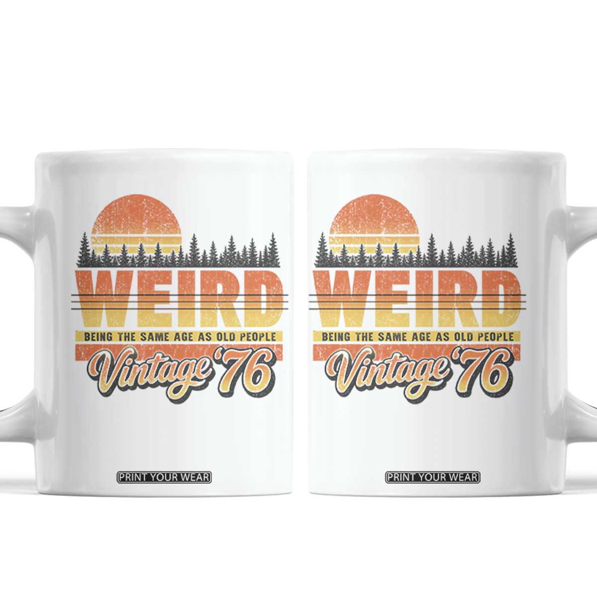 Funny 50th Birthday Coffee Mug Retro 1976 Weird Being The Same Age As Old People TS10 White Print Your Wear