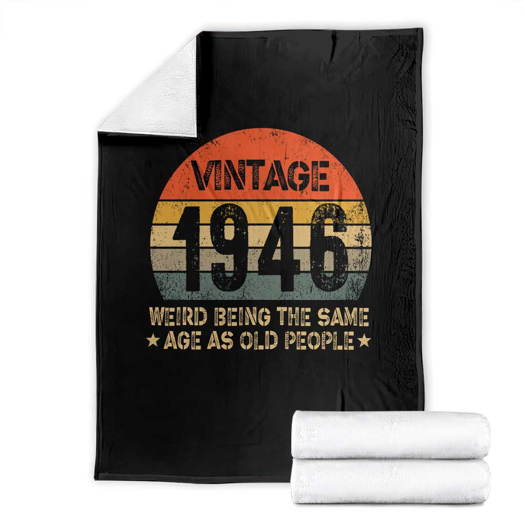 80th Birthday Throw Blanket Retro 1946 Weird Being The Same Age As Old People TS10 Black Print Your Wear