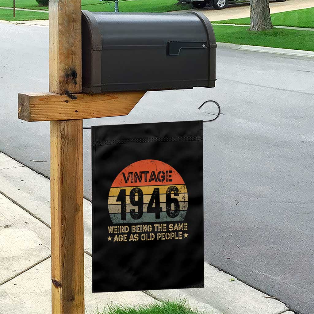 80th Birthday Garden Flag Retro 1946 Weird Being The Same Age As Old People TS10 Print Your Wear