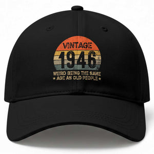 80th Birthday Baseball Cap Retro 1946 Weird Being The Same Age As Old People TS10 Print Your Wear