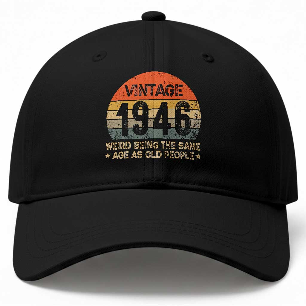 80th Birthday Baseball Cap Retro 1946 Weird Being The Same Age As Old People TS10 Print Your Wear