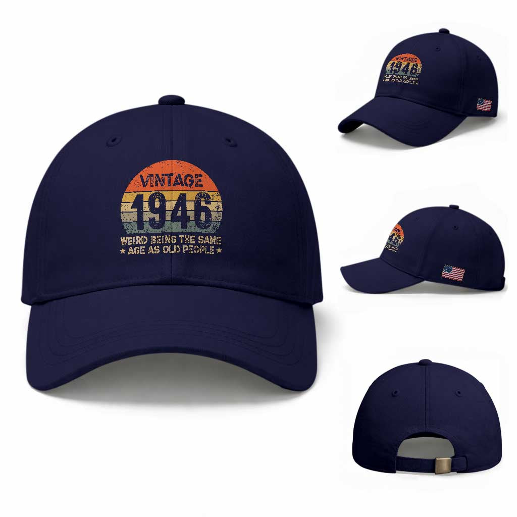 80th Birthday Baseball Cap Retro 1946 Weird Being The Same Age As Old People TS10 Baseball Cap Universal Fit Dark Blue Print Your Wear