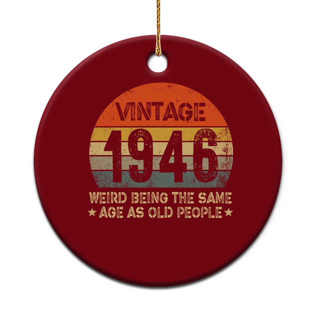 80th Birthday Ceramic Ornament Retro 1946 Weird Being The Same Age As Old People TS10 1pc Red Print Your Wear