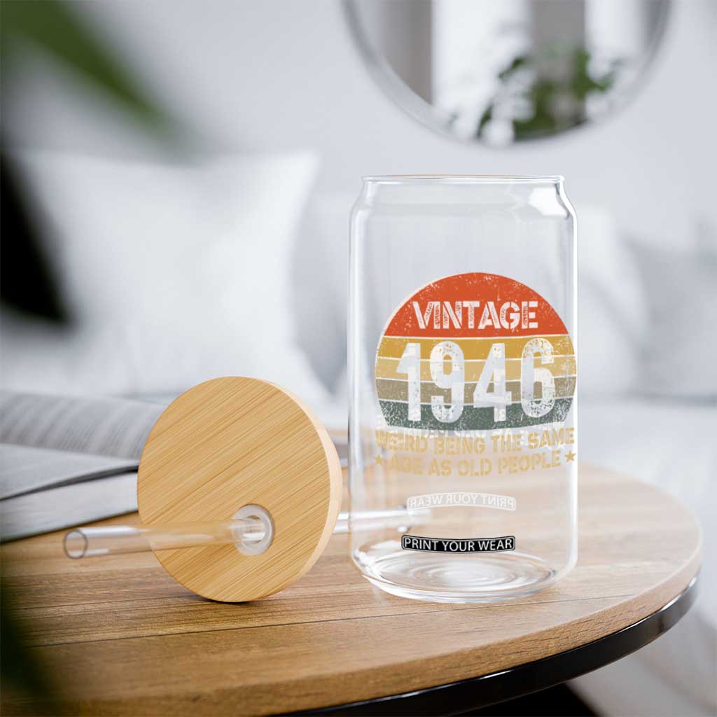 80th Birthday Glass Can Retro 1946 Weird Being The Same Age As Old People TS10 Print Your Wear