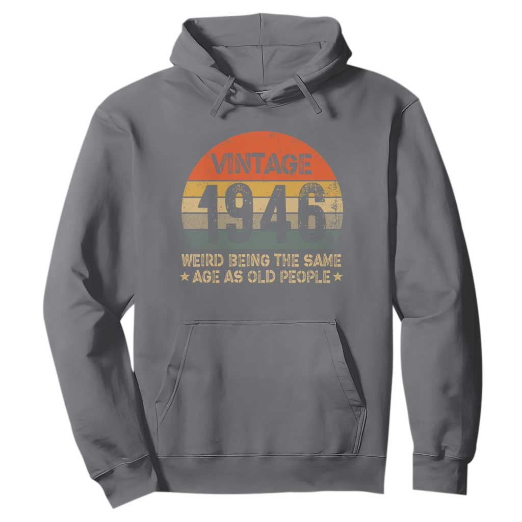80th Birthday Hoodie Retro 1946 Weird Being The Same Age As Old People TS10 Charcoal Print Your Wear
