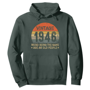 80th Birthday Hoodie Retro 1946 Weird Being The Same Age As Old People TS10 Dark Forest Green Print Your Wear