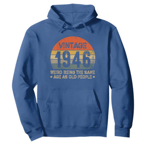 80th Birthday Hoodie Retro 1946 Weird Being The Same Age As Old People TS10 Royal Blue Print Your Wear
