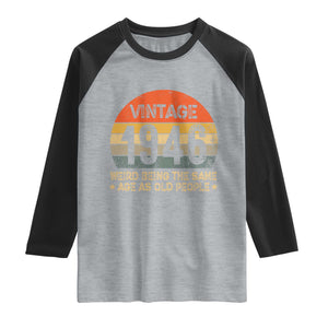 80th Birthday Raglan Shirt Retro 1946 Weird Being The Same Age As Old People TS10 Heather Gray Black Print Your Wear