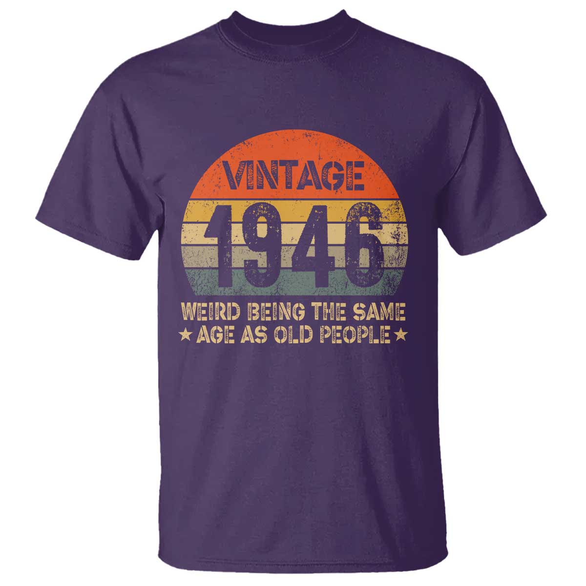 80th Birthday T Shirt Retro 1946 Weird Being The Same Age As Old People TS10 Purple Print Your Wear