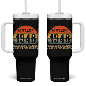 80th Birthday Tumbler With Handle Retro 1946 Weird Being The Same Age As Old People TS10 One Size: 40 oz Black Print Your Wear