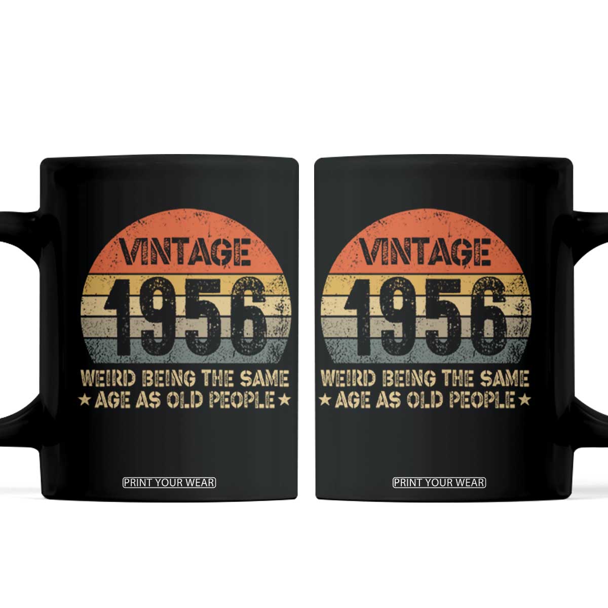 70th Birthday Coffee Mug Retro 1956 Weird Being The Same Age As Old People TS10 Black Print Your Wear