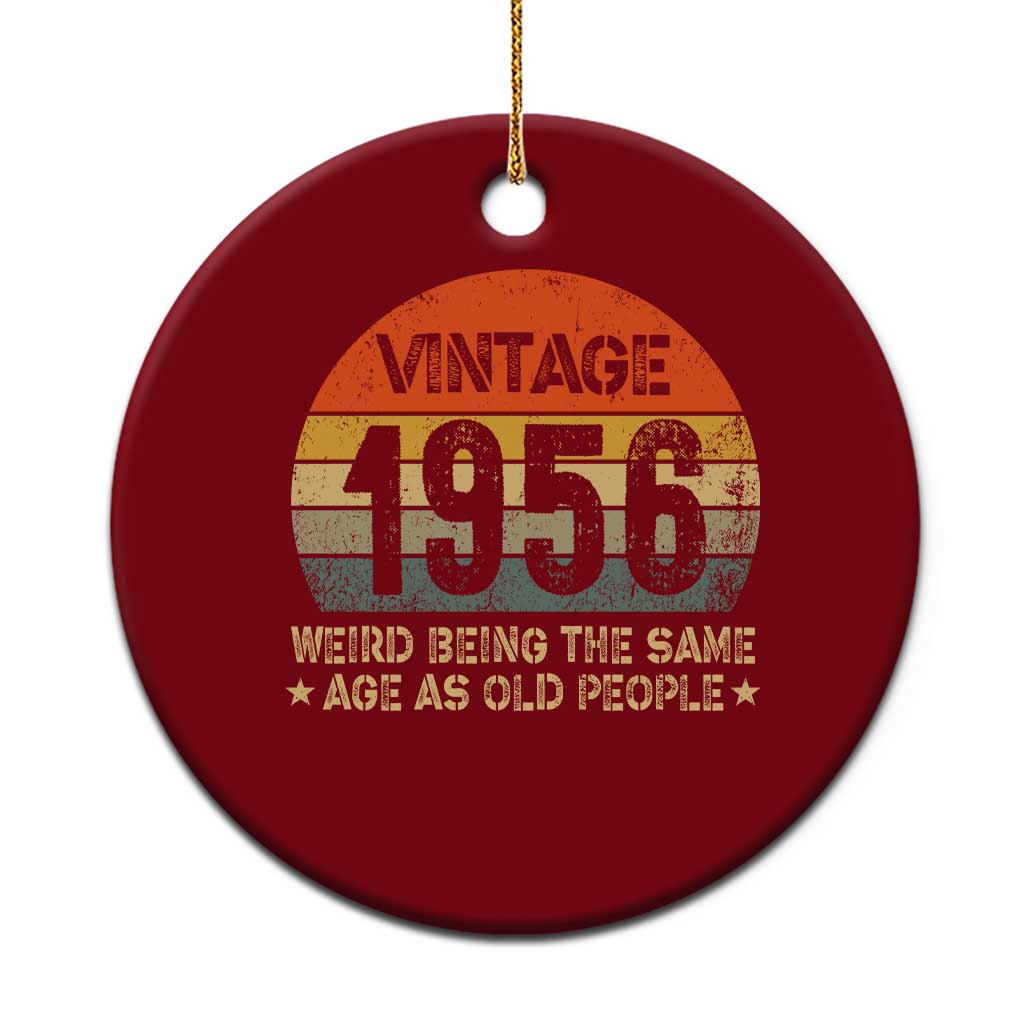 70th Birthday Ceramic Ornament Retro 1956 Weird Being The Same Age As Old People TS10 1pc Red Print Your Wear