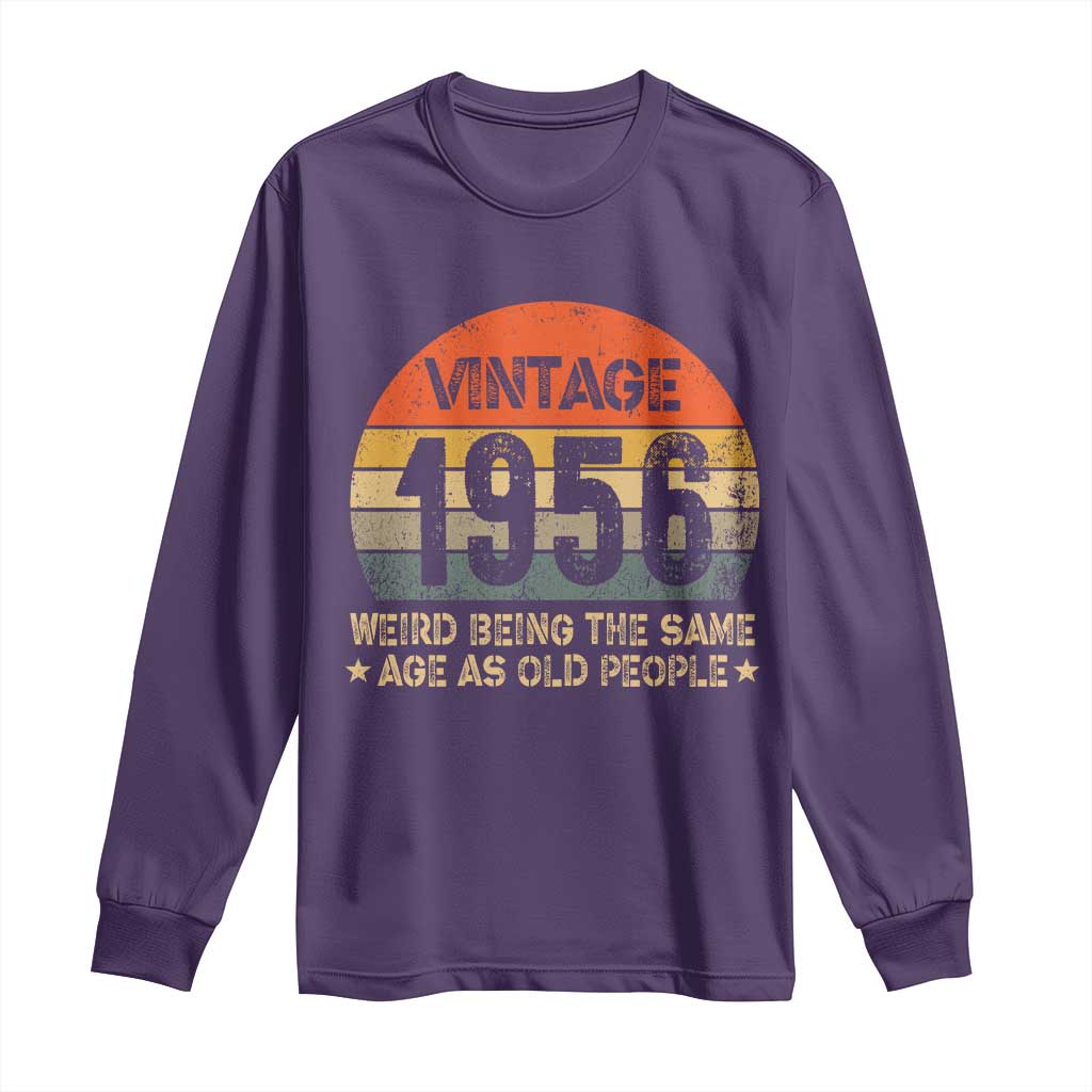 70th Birthday Long Sleeve Shirt Retro 1956 Weird Being The Same Age As Old People TS10 Purple Print Your Wear