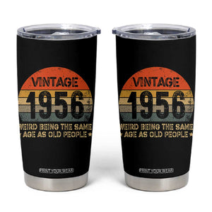 70th Birthday Tumbler Cup Retro 1956 Weird Being The Same Age As Old People TS10 Black Print Your Wear