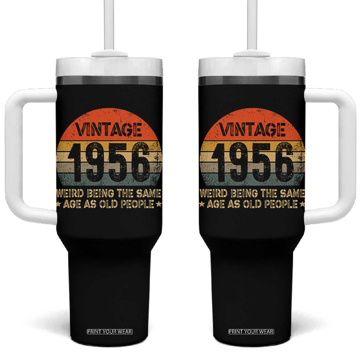 70th Birthday Tumbler With Handle Retro 1956 Weird Being The Same Age As Old People TS10 One Size: 40 oz Black Print Your Wear