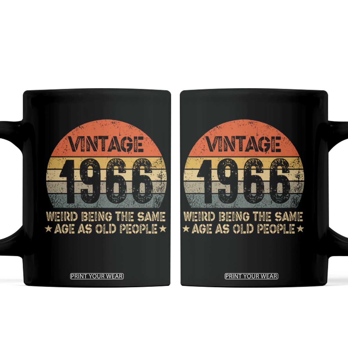 60th Birthday Coffee Mug Retro 1966 Weird Being The Same Age As Old People TS10 Black Print Your Wear