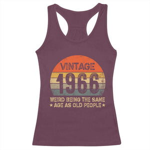60th Birthday Racerback Tank Top Retro 1966 Weird Being The Same Age As Old People TS10 Maroon Print Your Wear