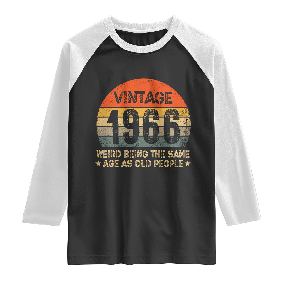 60th Birthday Raglan Shirt Retro 1966 Weird Being The Same Age As Old People TS10 Black White Print Your Wear