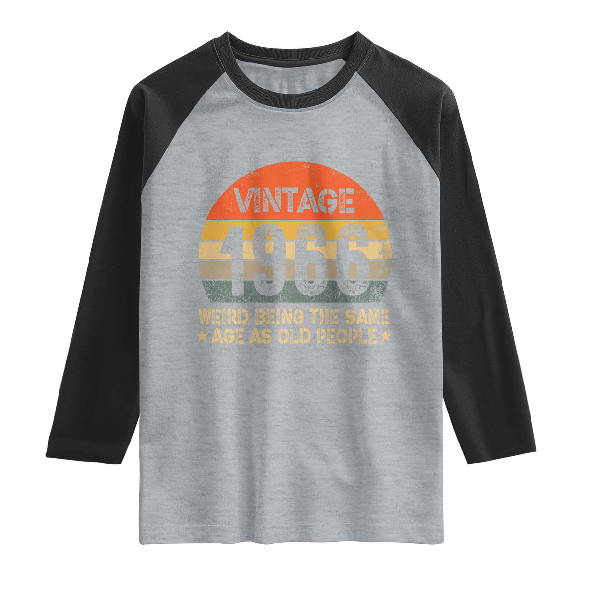 60th Birthday Raglan Shirt Retro 1966 Weird Being The Same Age As Old People TS10 Heather Gray Black Print Your Wear
